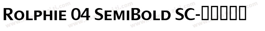 Rolphie 04 SemiBold SC字体转换